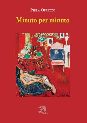 Minuto per minuto - Piera Oppezzo - Libro La Vita Felice 2025, I libri dell'alfabeto | Libraccio.it