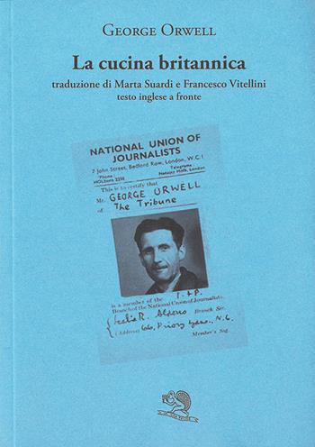 La cucina britannica. Testo inglese a fronte - George Orwell - Libro La Vita Felice 2025, Il piacere di leggere | Libraccio.it