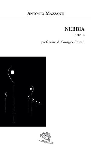 Nebbia - Antonio Mazzanti - Libro La Vita Felice 2025, Agape | Libraccio.it