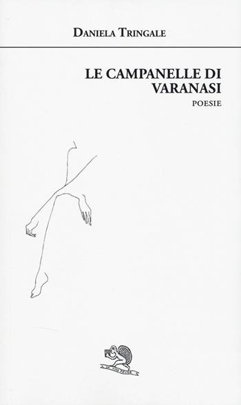 Le campanelle di Varanasi - Daniela Tringale - Libro La Vita Felice 2025, Agape | Libraccio.it