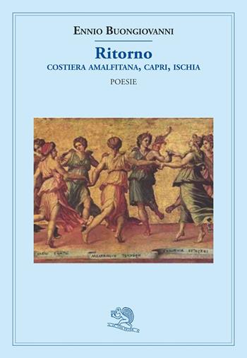 Ritorno. Costiera Amalfitana, Capri, Ischia - Ennio Buongiovanni - Libro La Vita Felice 2025, Contemporanea | Libraccio.it