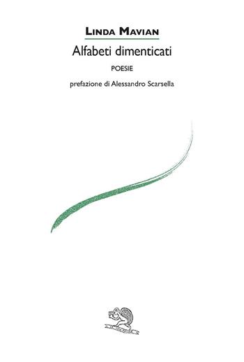 Alfabeti dimenticati - Linda Mavian - Libro La Vita Felice 2025, Le voci italiane | Libraccio.it