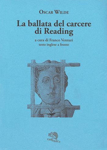 La ballata del carcere di Reading. Testo inglese a fronte - Oscar Wilde - Libro La Vita Felice 2026, Labirinti | Libraccio.it