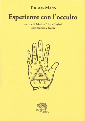 Esperienze con l'occulto. Testo tedesco a fronte - Thomas Mann - Libro La Vita Felice 2026, Il piacere di leggere | Libraccio.it