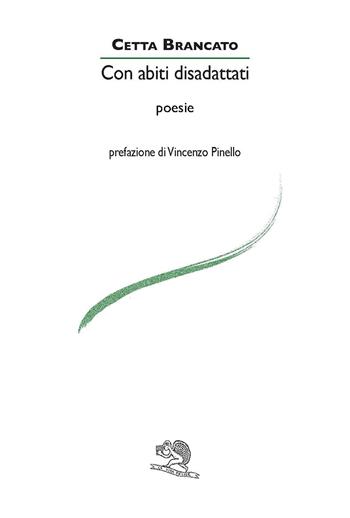 Con abiti disadattati - Cetta Brancato - Libro La Vita Felice 2026, Le voci italiane | Libraccio.it