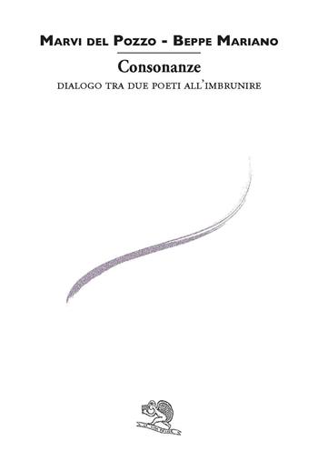 Consonanze. Dialogo tra due poeti all’imbrunire - Marvi Del Pozzo, Beppe Mariano - Libro La Vita Felice 2026, Le voci italiane | Libraccio.it