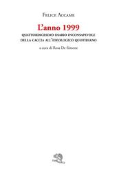 L'anno 1999. Quattordicesimo diario inconsapevole della caccia all’ideologico quotidiano