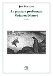 La pantera profumata. Variazioni Nimrod. Poesie