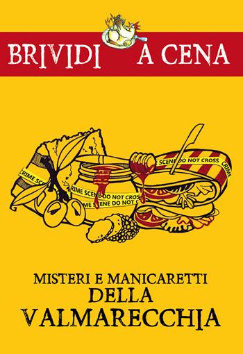 Misteri e manicaretti della Valmarecchia - Lorena Lusetti, Simone Metalli - Libro Edizioni del Loggione 2017 | Libraccio.it