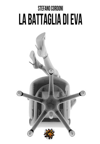 La battaglia di Eva - Stefano Cordoni - Libro Edizioni del Loggione 2020, Agrodolce | Libraccio.it