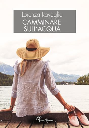 Camminare sull'acqua - Lorenza Ravaglia - Libro Edizioni del Loggione 2019 | Libraccio.it