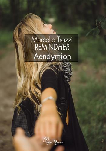 RemindHer. Aendymion - Marcello Trazzi - Libro Edizioni del Loggione 2019 | Libraccio.it