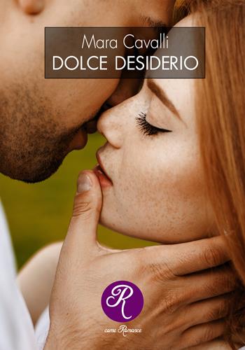 Dolce desiderio - Mara Cavalli - Libro Edizioni del Loggione 2022 | Libraccio.it