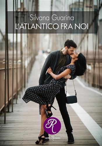 L'Atlantico fra noi. Nuova ediz. - Silvana Guarina - Libro Edizioni del Loggione 2022, R come Romance | Libraccio.it