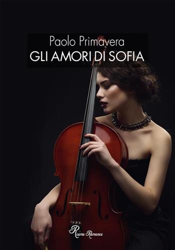 Gli amori di Sofia - Paolo Primavera - Libro Edizioni del Loggione 2022, R come Romance | Libraccio.it