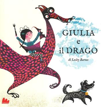 Giulia e il drago - Lesley Barnes - Libro Gallucci 2016, Illustrati | Libraccio.it