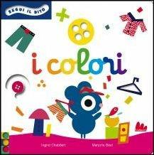I colori. Segui il dito. Ediz. illustrata - Ingrid Chabbert, Marjorie Beal - Libro Gallucci 2016 | Libraccio.it