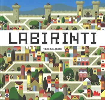Labirinti - Théo Guignard - Libro Gallucci 2016, Illustrati | Libraccio.it