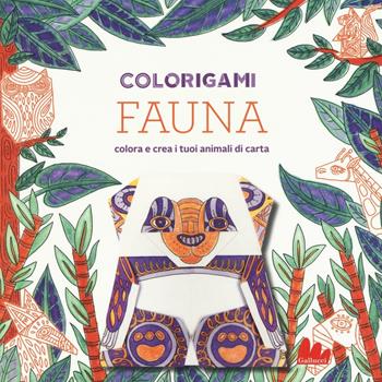 Fauna. Colorigami - Marc Kirschenbaum, Caitlin Keegan - Libro Gallucci 2016 | Libraccio.it
