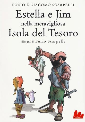 Estella e Jim nella meravigliosa isola del tesoro - Furio Scarpelli, Giacomo Scarpelli - Libro Gallucci 2016, Universale d'Avventure e d'Osservazioni | Libraccio.it