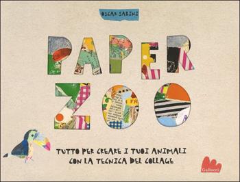 Paper zoo. Tutto per creare i tuoi animali con la tecnica del collage - Oscar Sabini - Libro Gallucci 2016 | Libraccio.it