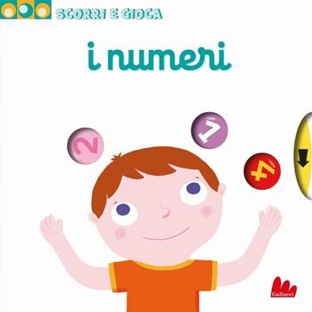 I numeri. Scorri e gioca. Ediz. illustrata - Nathalie Choux - Libro Gallucci 2016 | Libraccio.it