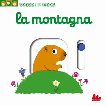 La montagna. Scorri e gioca. Ediz. illustrata - Nathalie Choux - Libro Gallucci 2016 | Libraccio.it