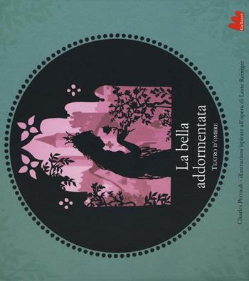 La bella addormentata. Teatro d'ombre da Charles Perrault e Lotte Reiniger. Ediz. illustrata  - Libro Gallucci 2016 | Libraccio.it