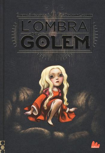 L'ombra del Golem. Ediz. a colori - Eliette Abécassis - Libro Gallucci 2017 | Libraccio.it