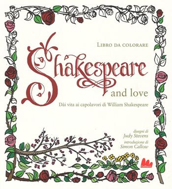 Shakespeare and love. Dài vita ai capolavori di William Shakespeare - Judy Stevens - Libro Gallucci 2016 | Libraccio.it
