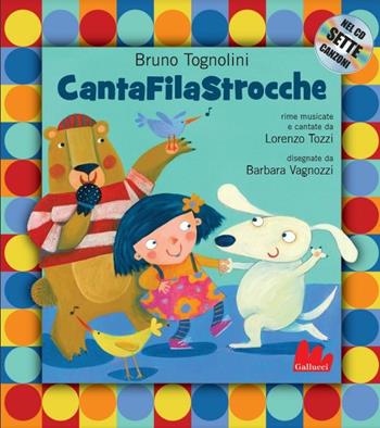 CantaFilaStrocche. Con CD-Audio - Bruno Tognolini, Lorenzo Tozzi - Libro Gallucci 2016, Gli abbecelibri | Libraccio.it