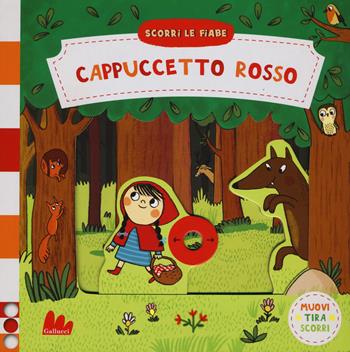Cappuccetto rosso. Scorri le fiabe. Ediz. a colori - Natascha Rosenberg - Libro Gallucci 2017 | Libraccio.it