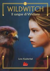 Il sangue di Viridiana. Wildwitch. Vol. 2