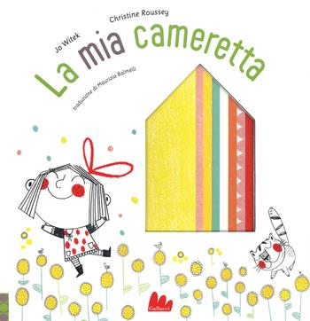 La mia cameretta. Ediz. a colori - Jo Witek, Christine Roussey - Libro Gallucci 2017 | Libraccio.it