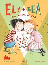 Amiche da record. Ely + Bea. Vol. 3