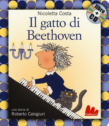 Il gatto di Beethoven. Con CD-Audio - Nicoletta Costa, Roberto Colagiuri, NICOLETTA COSTA - Libro Gallucci 2018, Gli indistruttilibri | Libraccio.it