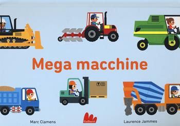 Mega macchine. Ediz. a colori - Marc Clamens, Laurence Jammes - Libro Gallucci 2017 | Libraccio.it