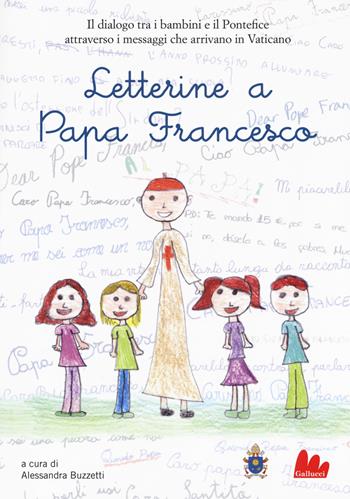 Letterine a papa Francesco. Il dialogo tra i bambini e il pontefice attraverso i messaggi che arrivano in Vaticano  - Libro Gallucci 2017, Universale d'Avventure e d'Osservazioni | Libraccio.it