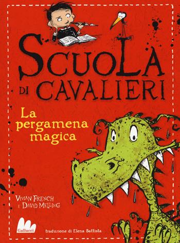 La pergamena magica. Scuola di cavalieri. Vol. 1 - Vivian French, David Melling - Libro Gallucci 2018, Universale d'Avventure e d'Osservazioni. Baby | Libraccio.it