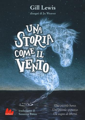 Una storia come il vento - Lewis Weaver - Libro Gallucci 2017, Universale d'Avventure e d'Osservazioni | Libraccio.it