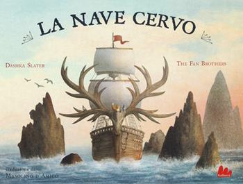 La nave cervo. Ediz. a colori - Dashka Slater - Libro Gallucci 2017, Gallerìa | Libraccio.it