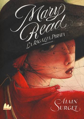 Mary Read. La ragazza pirata - Alain Surget - Libro Gallucci 2018, Universale d'Avventure e d'Osservazioni | Libraccio.it