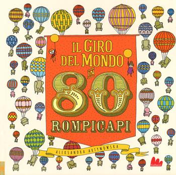 Il giro del mondo in 80 rompicapi. Ediz. a colori - Aleksandra Artymowska - Libro Gallucci 2018, Illustrati | Libraccio.it