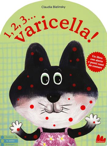 1, 2, 3... Varicella! Ediz. a colori - Claudia Bielinsky - Libro Gallucci 2018 | Libraccio.it