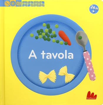 A tavola. Esplora il mondo. Ediz. a colori - Amélie Falière - Libro Gallucci 2018 | Libraccio.it