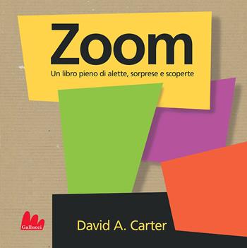 Zoom. Libro pop-up. Ediz. a colori - David A. Carter - Libro Gallucci 2018 | Libraccio.it