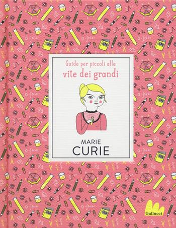 Marie Curie - Isabel Thomas - Libro Gallucci 2018, Guide per piccoli alle vite dei grandi | Libraccio.it