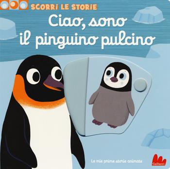 Ciao, sono il pinguino pulcino. Scorri le storie - Nathalie Choux - Libro Gallucci 2018 | Libraccio.it