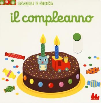 Il compleanno. Scorri e gioca - Nathalie Choux - Libro Gallucci 2018 | Libraccio.it