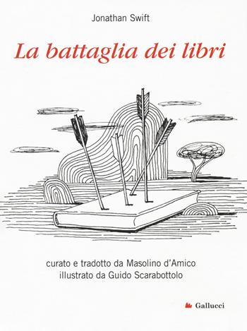 La battaglia dei libri - Jonathan Swift - Libro Gallucci 2018, Universale Gallucci. Serie agile | Libraccio.it